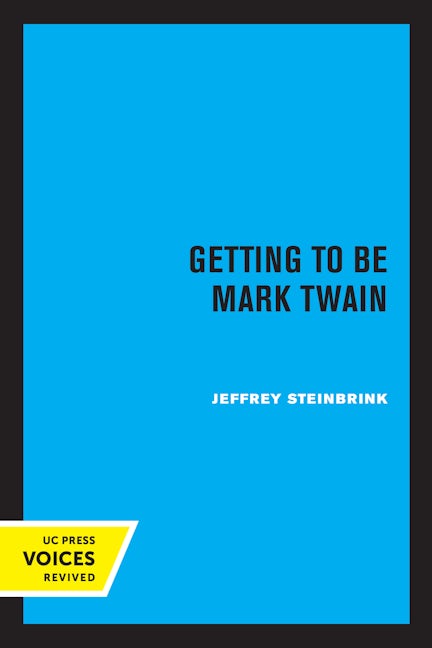 Book cover image for Getting to be Mark Twain ISBN: 9780520348233